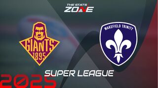 Huddersfield Giants vs Wakefield Trinity Preview & Prediction | 2025 Super League | Regular Season