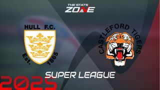 Hull FC vs Castleford Tigers Preview & Prediction | 2025 Super League | Regular Season