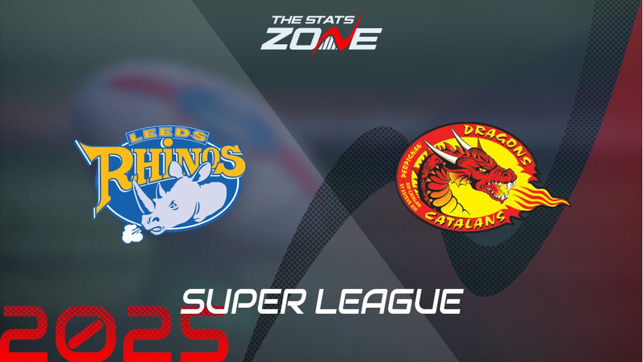 Leeds Rhinos vs Catalans Dragons Preview & Prediction | 2025 Super League | Regular Season