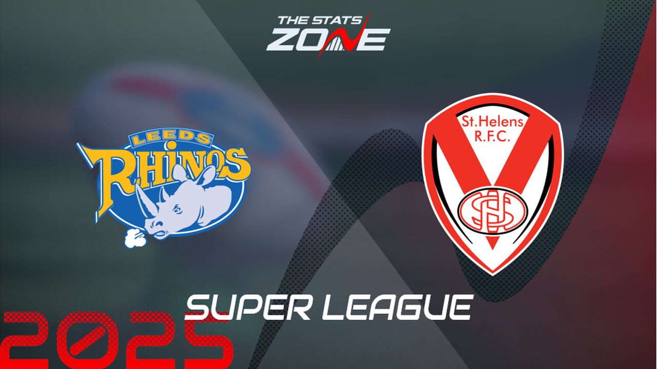 Leeds Rhinos vs St. Helens Preview & Prediction | 2025 Super League | Regular Season