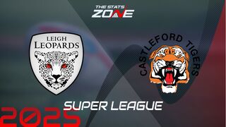 Leigh Leopards vs Castleford Tigers Preview & Prediction | 2025 Super League | Regular Season