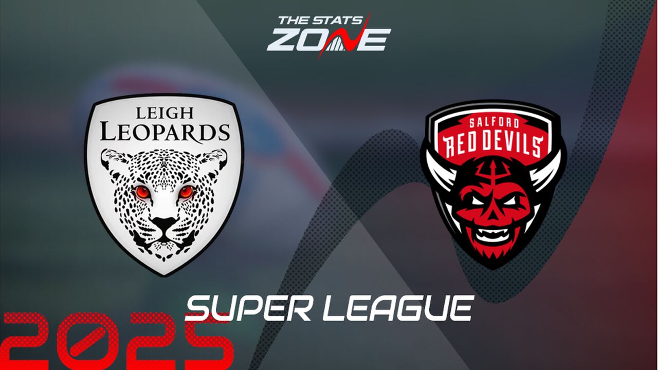 Leigh Leopards vs Salford Red Devils Preview & Prediction | 2025 Super League | Regular Season