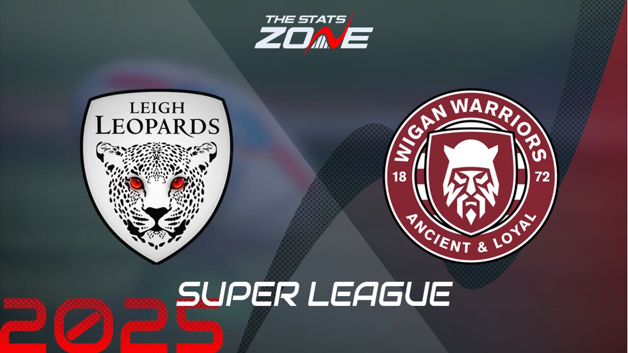 Leigh Leopards vs Wigan Warriors Preview & Prediction | 2025 Super League | Regular Season