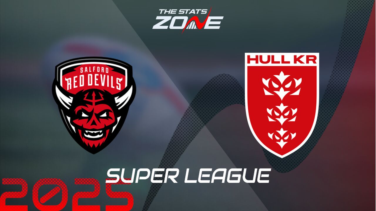 Salford Red Devils vs Hull KR Preview & Prediction | 2025 Super League | Regular Season