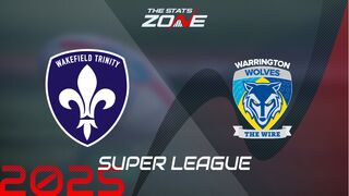 Wakefield Trinity vs Warrington Wolves Preview & Prediction | 2025 Super League | Regular Season
