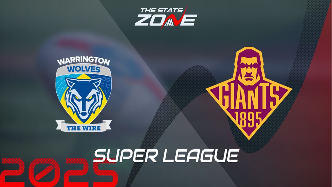 Warrington Wolves vs Huddersfield Giants Preview & Prediction | 2025 Super League | Regular Season
