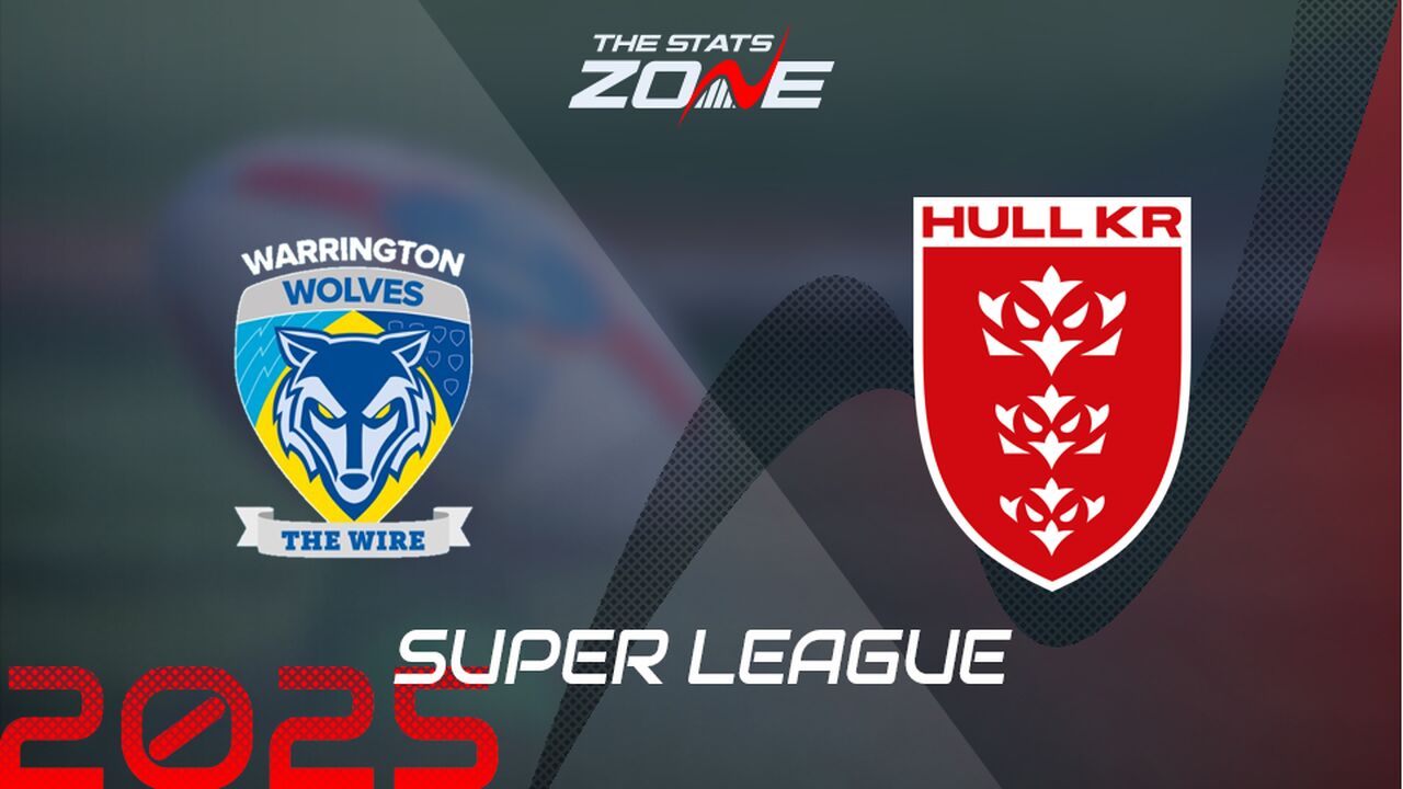 Warrington Wolves vs Hull KR Preview & Prediction | 2025 Super League | Regular Season