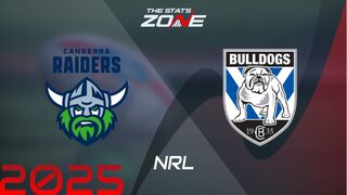 Canberra Raiders vs Canterbury Bulldogs Preview & Prediction | 2025 NRL | Regular Season