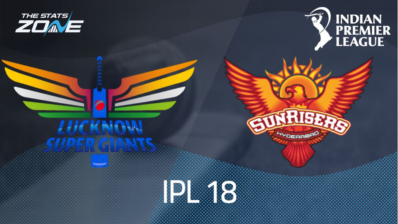 Lucknow Super Giants vs Sunrisers Hyderabad Preview & Prediction | IPL 2025 | League Stage