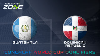 Guatemala vs Dominican Republic Preview & Prediction | 2026 FIFA World Cup Qualifying (CONCACAF)