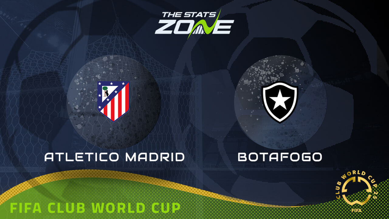 Atletico Madrid vs Botafogo Preview: Team News & Prediction | 2025 FIFA Club World Cup | Group Stage