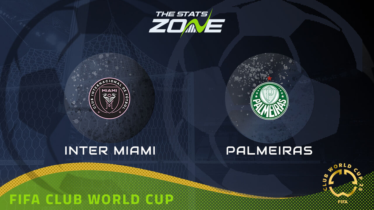 Inter Miami vs Palmeiras Preview: Team News & Prediction | 2025 FIFA Club World Cup | Group Stage