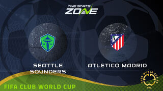 Seattle Sounders vs Atletico Madrid Preview: Team News & Prediction | 2025 FIFA Club World Cup | Group Stage