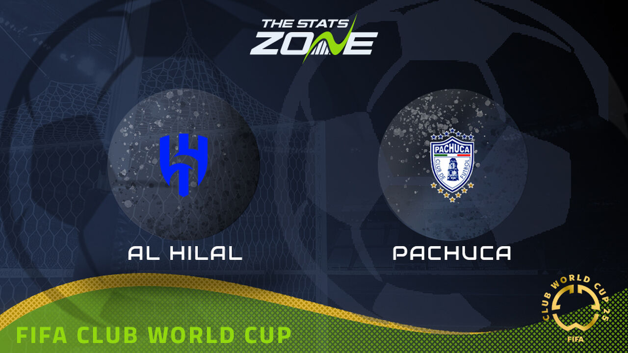 Al Hilal vs Pachuca Preview: Team News & Prediction | 2025 FIFA Club World Cup | Group Stage
