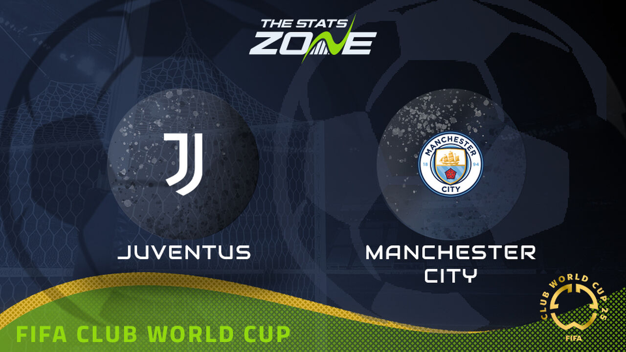 Juventus vs Man City Preview: Team News & Prediction | 2025 FIFA Club World Cup | Group Stage
