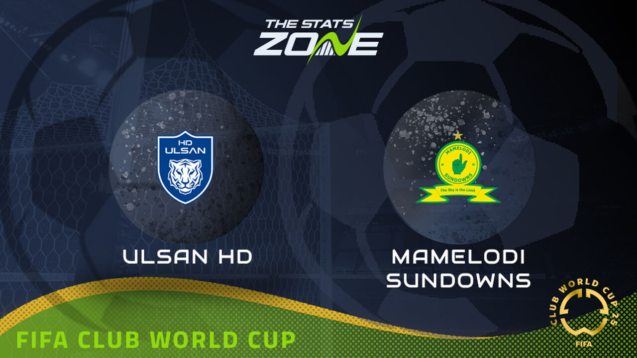 Ulsan HD vs Mamelodi Sundowns Preview: Team News & Prediction | 2025 FIFA Club World Cup | Group Stage