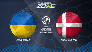 Ukraine U21 vs Denmark U21 Preview & Prediction | 2025 UEFA European Under-21 Championship | Group Stage