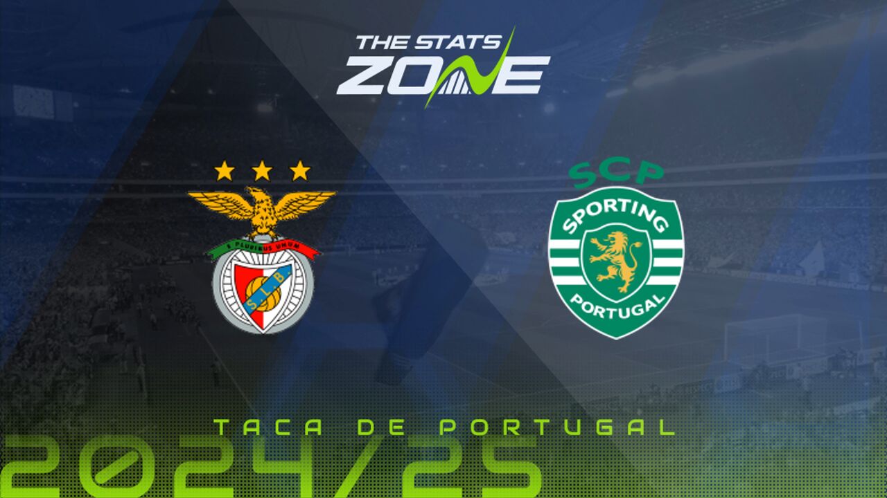 Benfica vs Sporting Lisbon Preview: Team News & Prediction | 2024-25 Taca de Portugal | Final