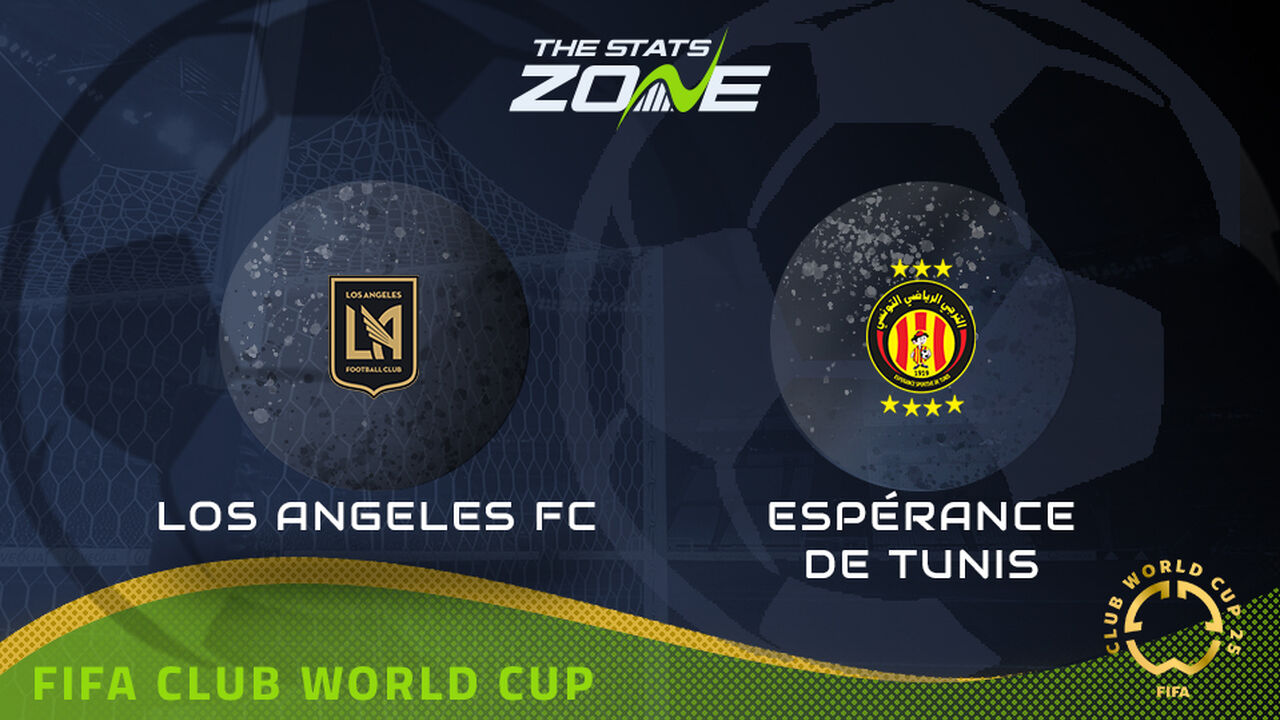 LAFC vs ES Tunis Preview: Team News & Prediction | 2025 FIFA Club World Cup | Group Stage