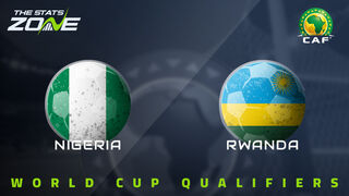 Nigeria vs Rwanda Preview & Prediction | 2026 FIFA World Cup Qualifying (CAF)