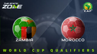 Zambia vs Morocco Preview & Prediction | 2026 FIFA World Cup Qualifying (CAF)