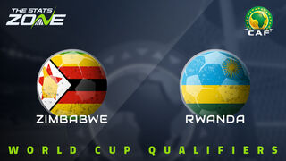 Zimbabwe vs Rwanda Preview & Prediction | 2026 FIFA World Cup Qualifying (CAF)