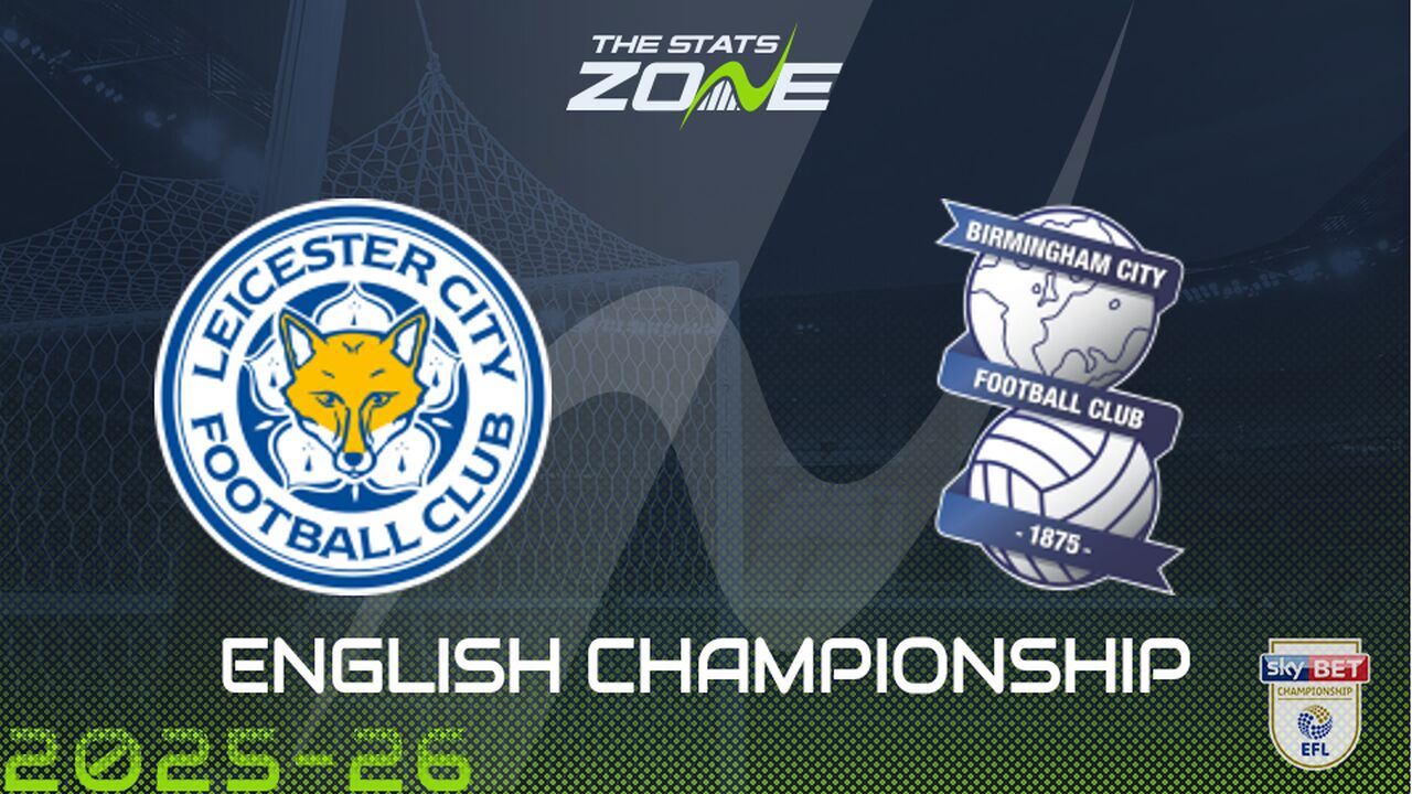 Leicester vs Birmingham Preview & Prediction