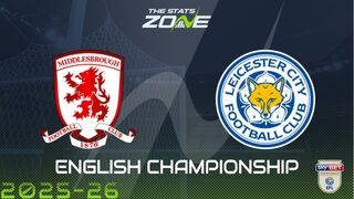 Middlesbrough vs Leicester City Preview & Prediction