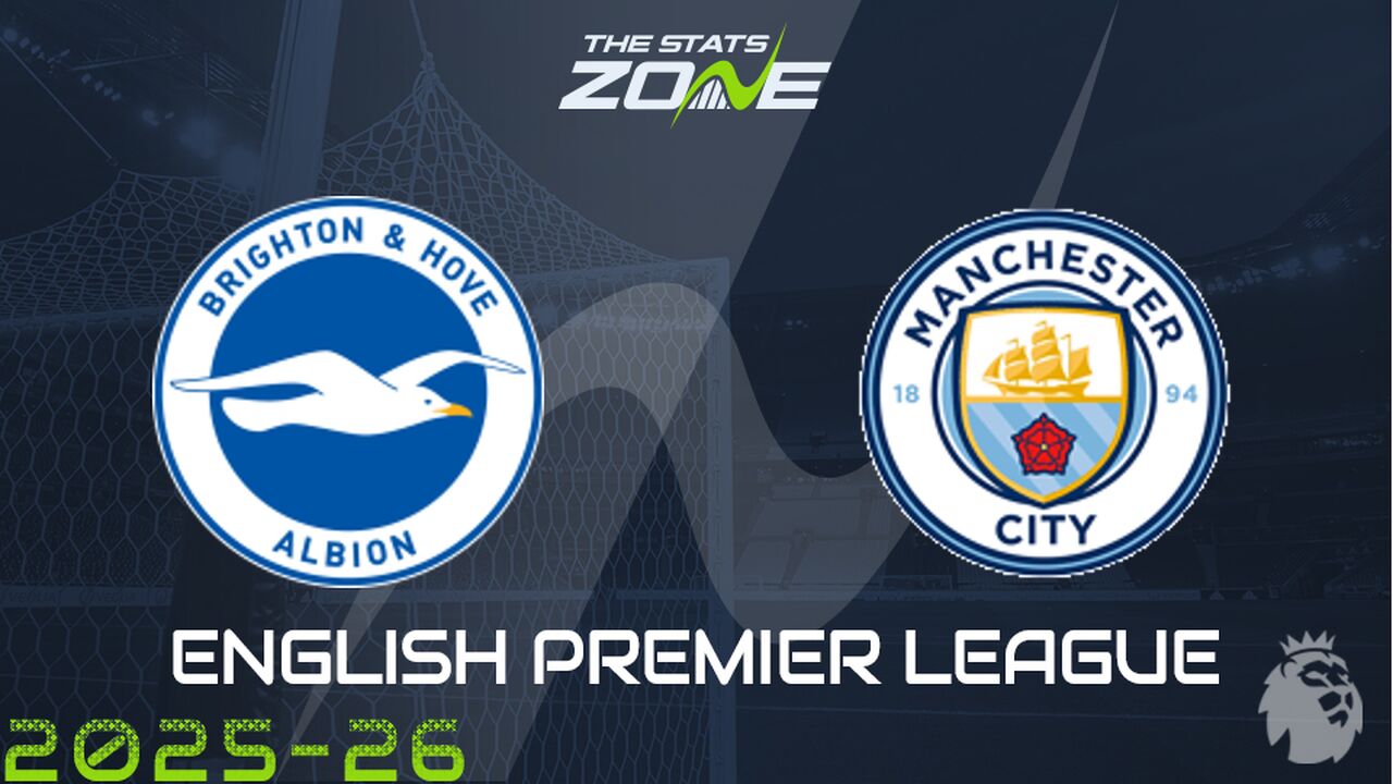 Brighton vs Man City Preview: Team News & Prediction