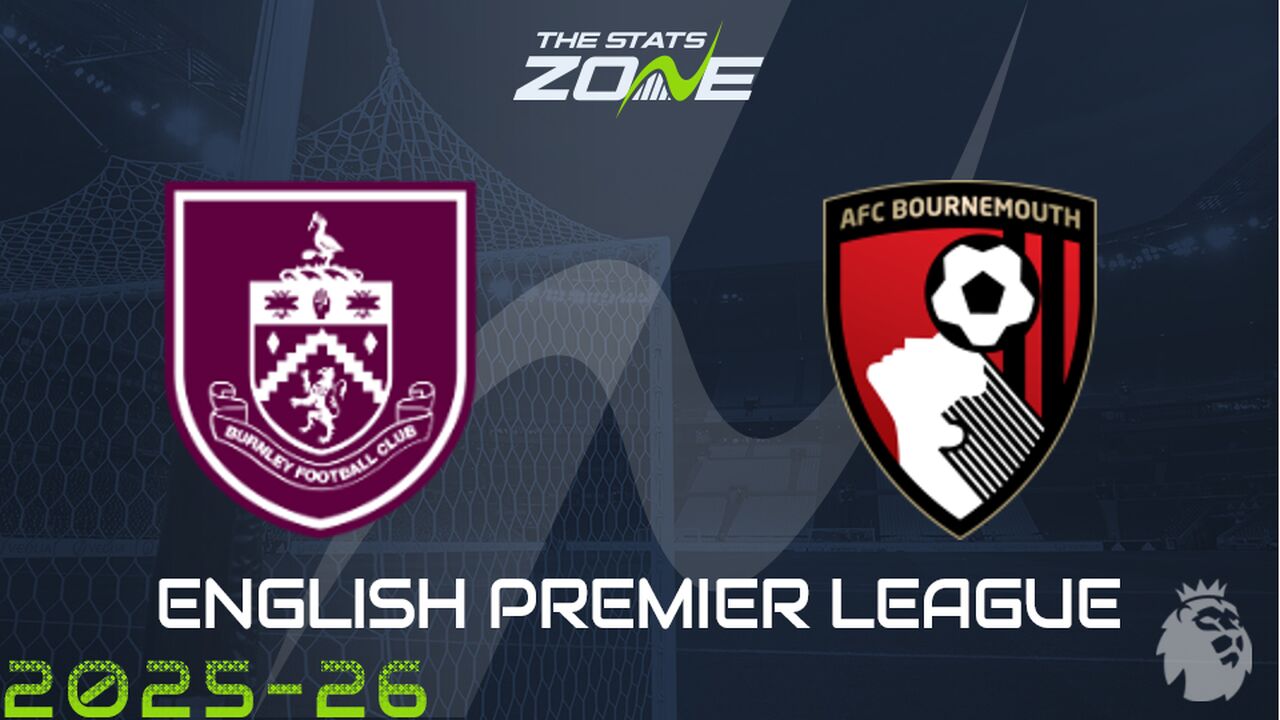 Burnley vs Bournemouth Preview: Team News & Prediction