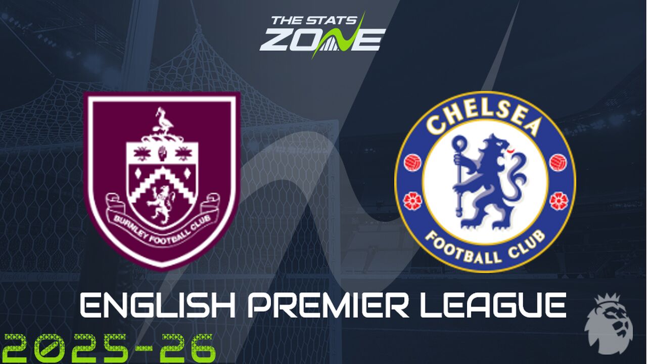 Burnley vs Chelsea Preview: Team News & Prediction