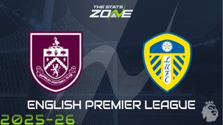 Burnley vs Leeds Preview: Team News & Prediction
