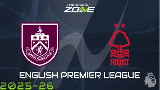 Burnley vs Nottingham Forest Preview: Team News & Prediction