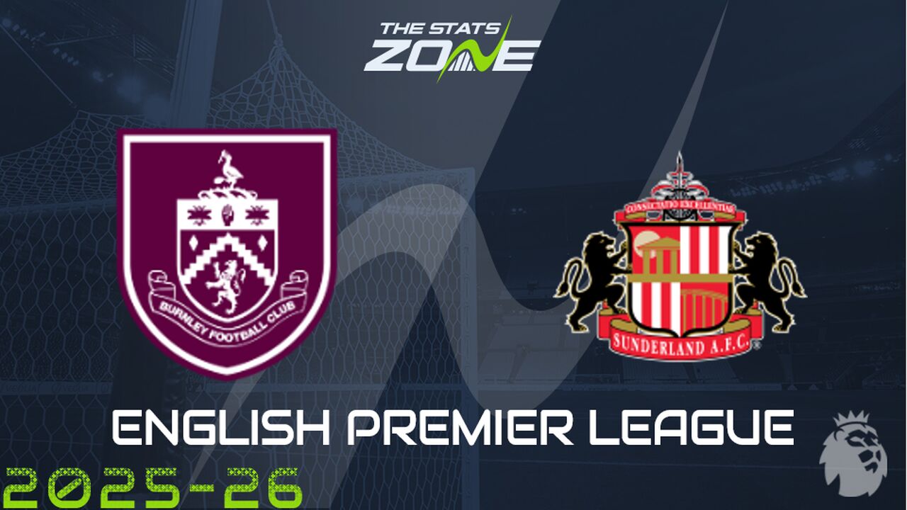 Burnley vs Sunderland Preview: Team News & Prediction