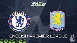 Chelsea vs Aston Villa Preview: Team News & Prediction