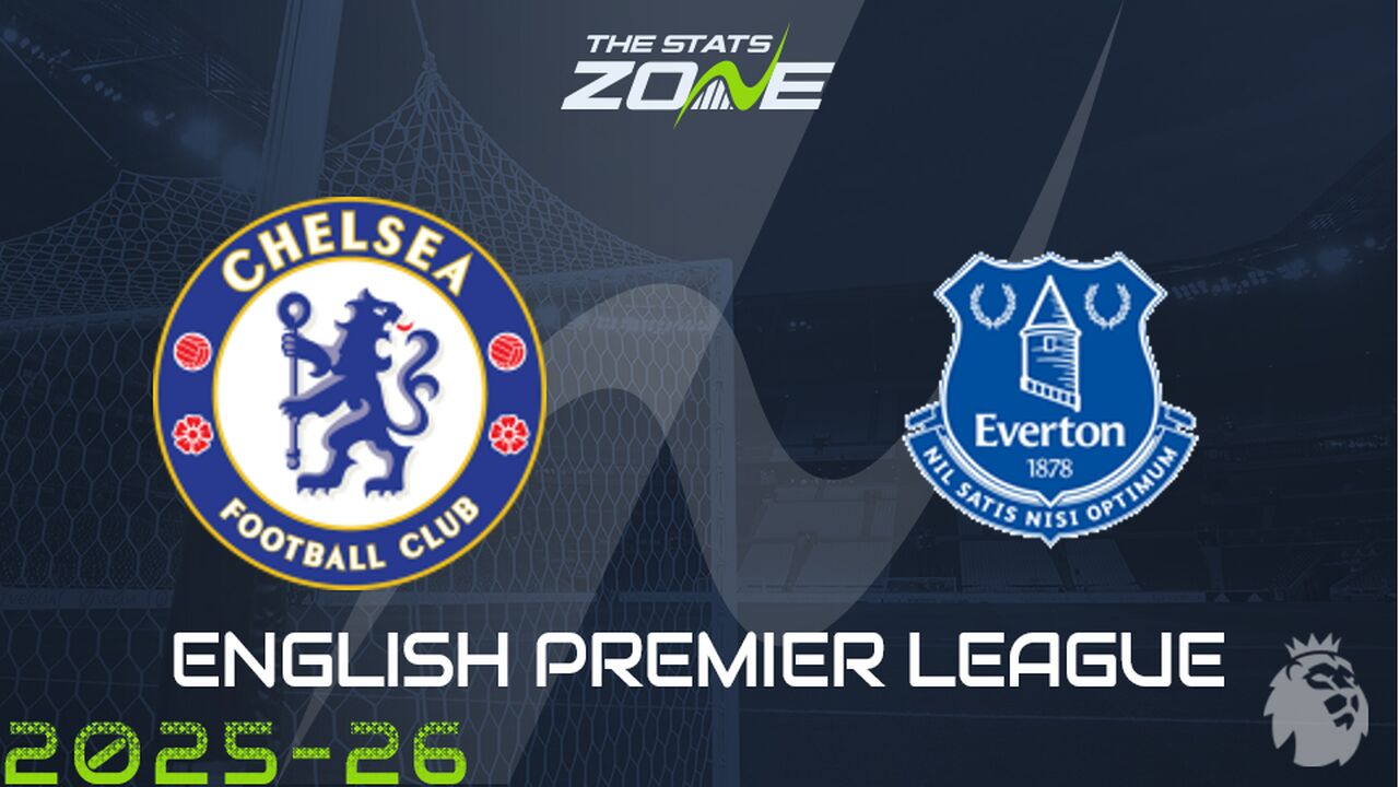 Chelsea vs Everton Preview: Team News & Prediction