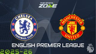 Chelsea vs Man Utd Preview: Team News & Prediction