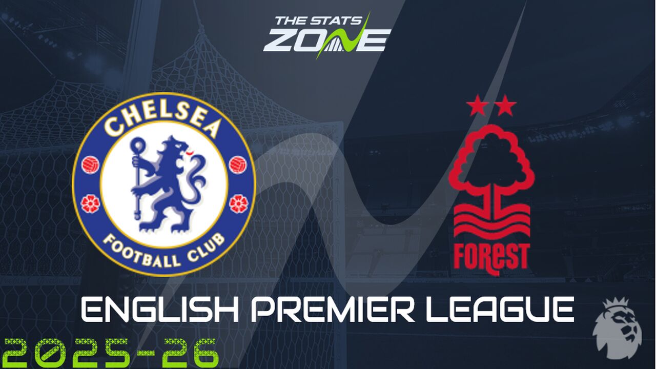 Chelsea vs Nottingham Forest Preview: Team News & Prediction