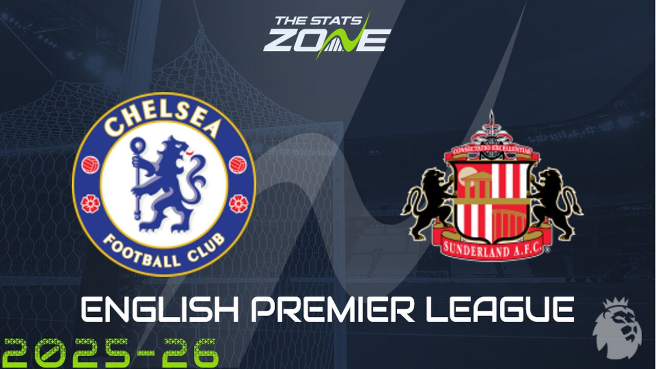 Chelsea vs Sunderland Preview: Team News & Prediction