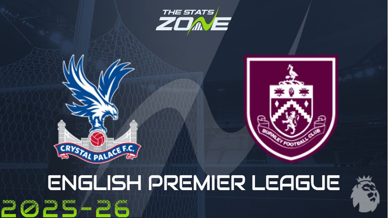 Crystal Palace vs Burnley Preview: Team News & Prediction