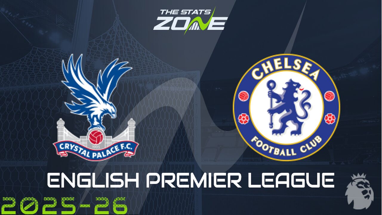 Crystal Palace vs Chelsea Preview: Team News & Prediction