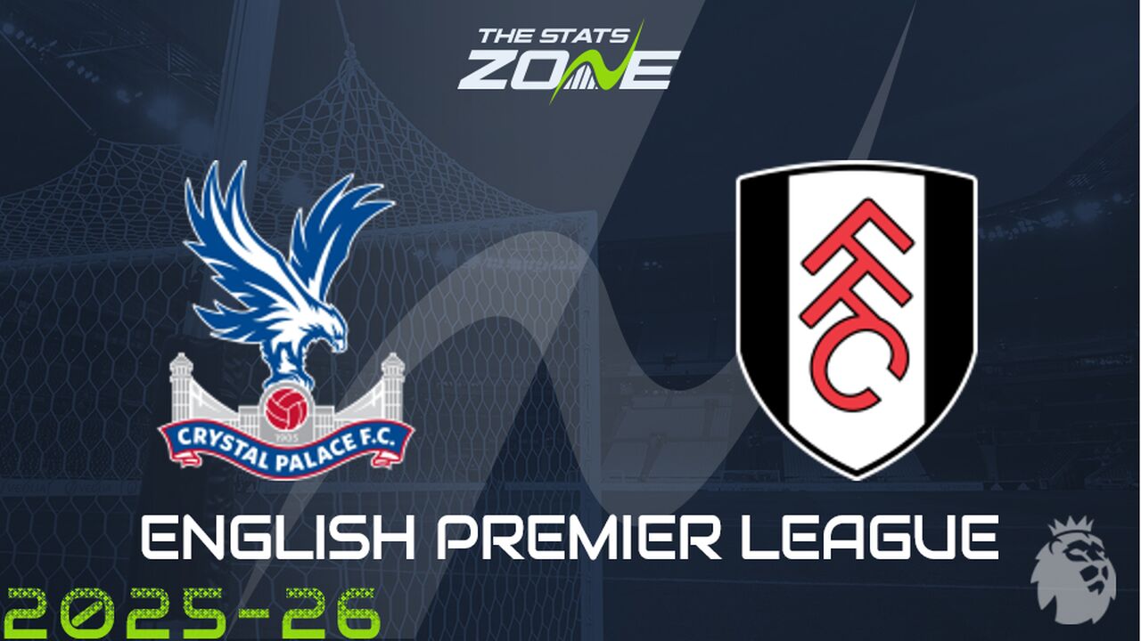 Crystal Palace vs Fulham Preview: Team News & Prediction