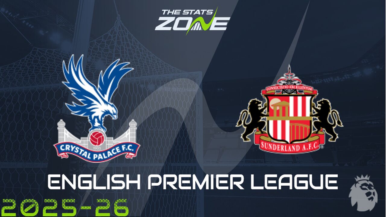 Crystal Palace vs Sunderland Preview: Team News & Prediction