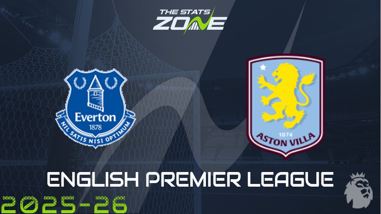 Everton vs Aston Villa Preview: Team News & Prediction