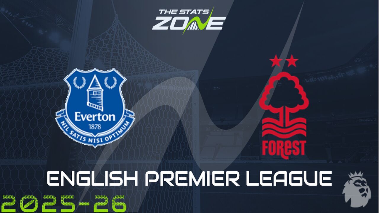 Everton vs Nottingham Forest Preview: Team News & Prediction