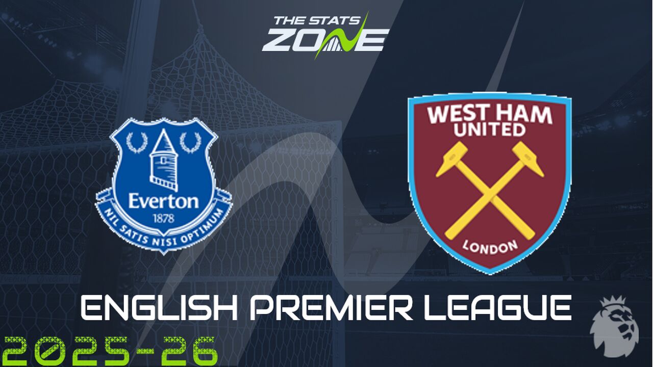 Everton vs West Ham Preview: Team News & Prediction