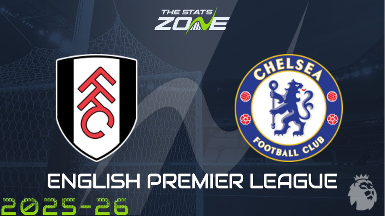 Fulham vs Chelsea Preview: Team News & Prediction