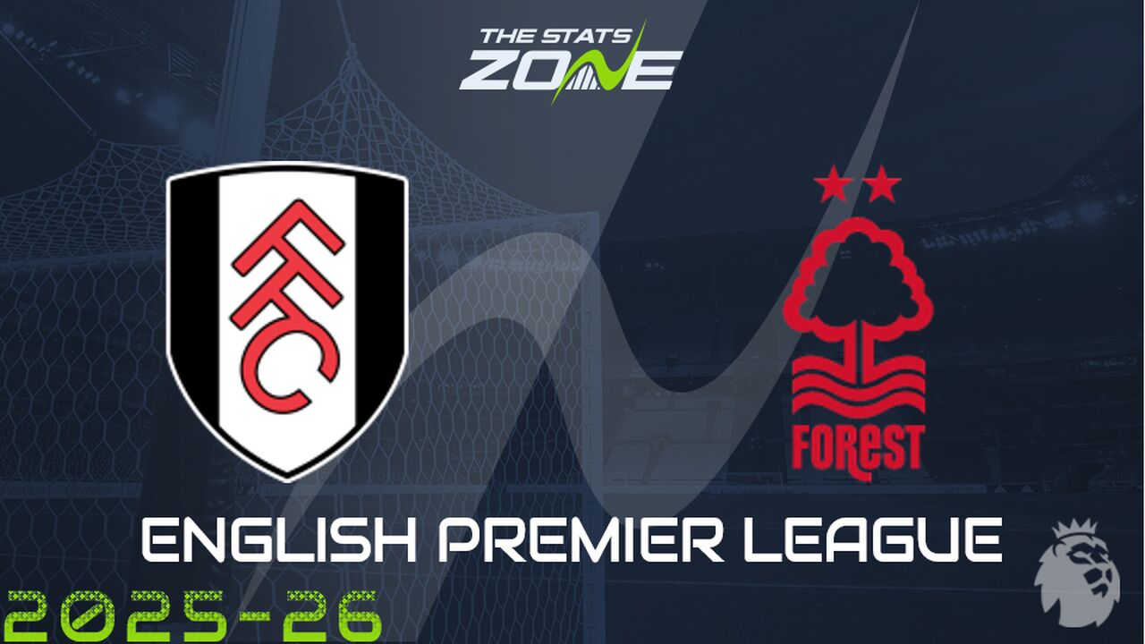 Fulham vs Nottingham Forest Preview: Team News & Prediction