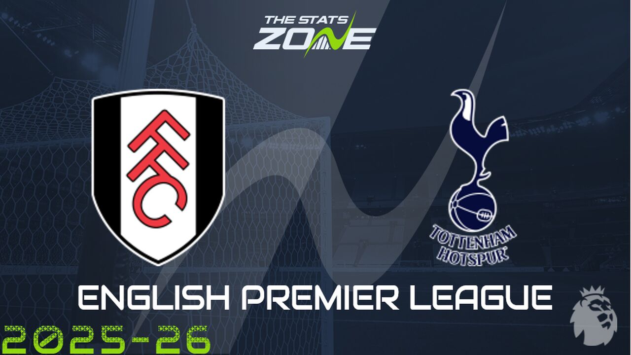 Fulham vs Tottenham Preview: Team News & Prediction
