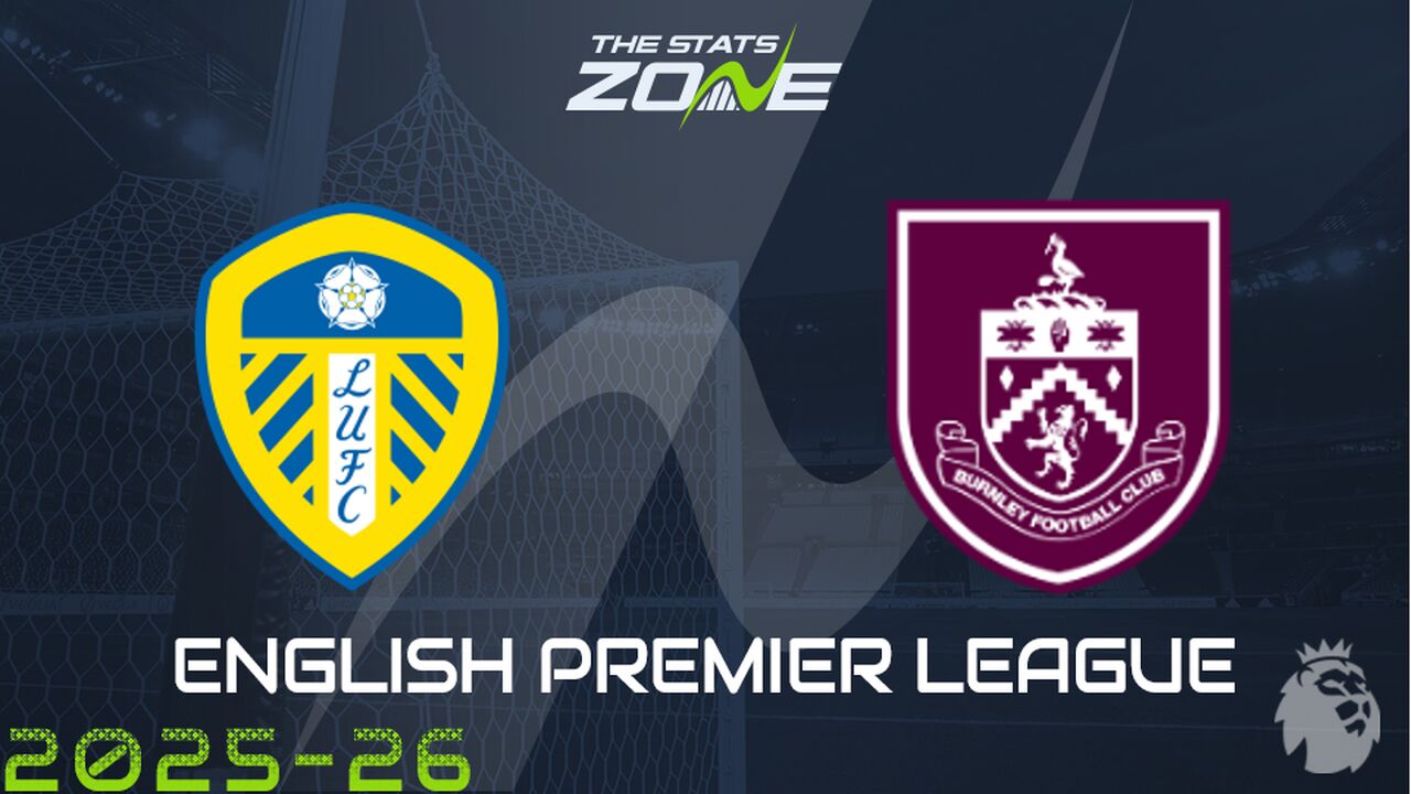 Leeds vs Burnley Preview: Team News & Prediction